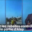 Syrie : Ce que l'on sait de l'offensive rebelle à Alep