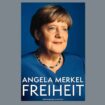 Angela Merkel: Ihr Buch, ihre Mission, ihre Sicht der Dinge