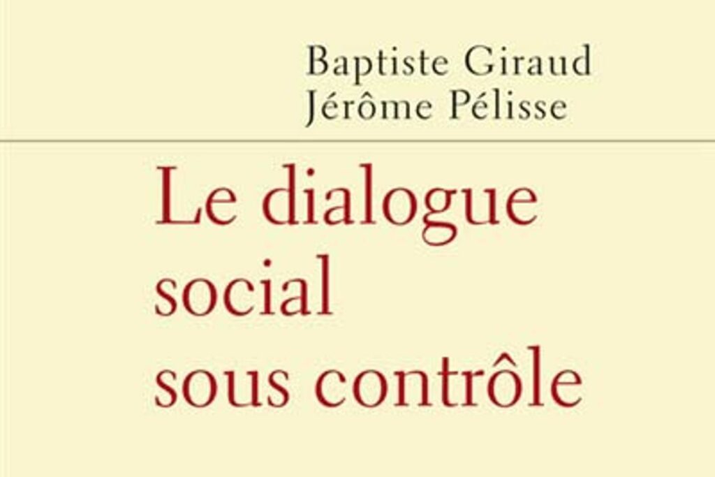 « Le Dialogue social sous contrôle » : la négociation collective comme outil managérial