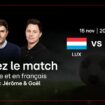 Ligue des nations: Luxembourg-Bulgarie à suivre en direct sur RTL Infos!