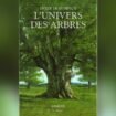 L’univers des arbres, d’Eryck de Rubercy: la grande sagesse de la nature