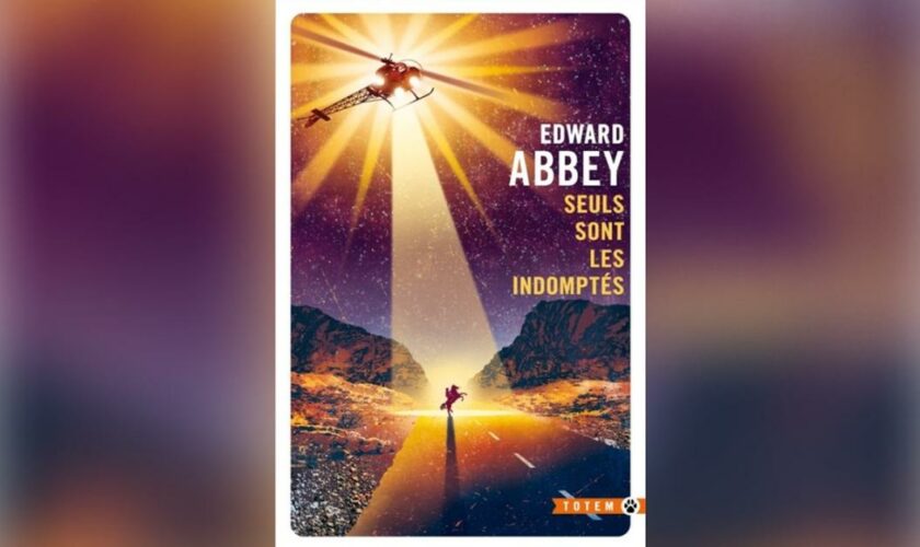 Seuls sont les indomptés d’Edward Abbey, le dernier cow-boy