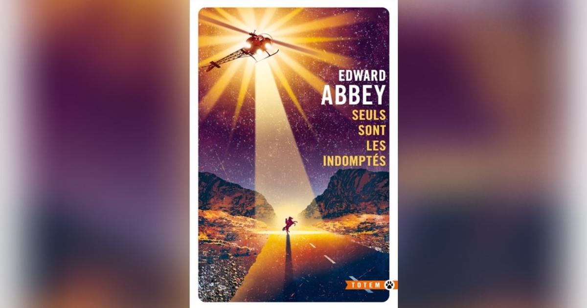 Seuls sont les indomptés d’Edward Abbey, le dernier cow-boy