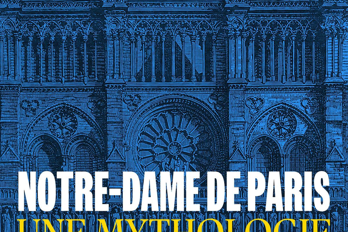 Notre-Dame de Paris, une mythologie française