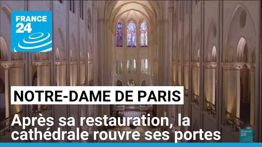 Notre-Dame de Paris : après sa restauration, la cathédrale rouvre ses portes