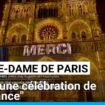 Notre-Dame de Paris rouvre ses portes : "C'est une célébration de naissance"