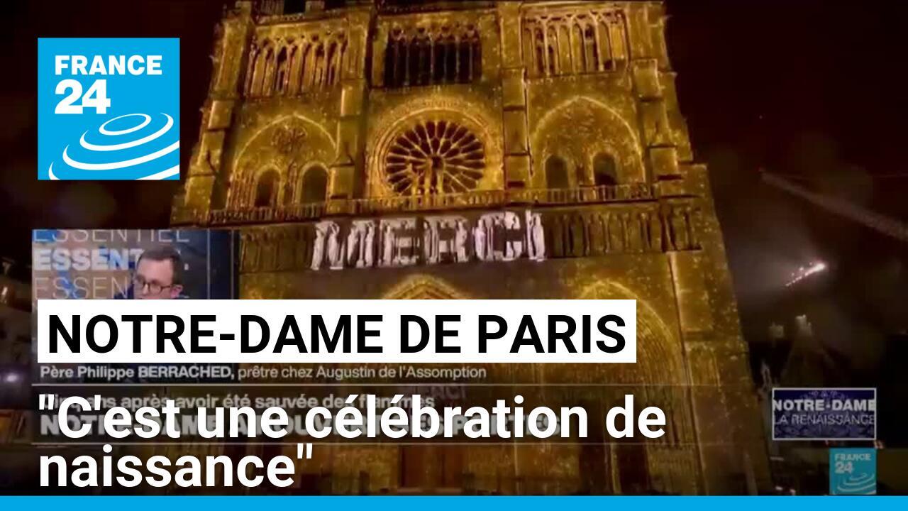 Notre-Dame de Paris rouvre ses portes : "C'est une célébration de naissance"