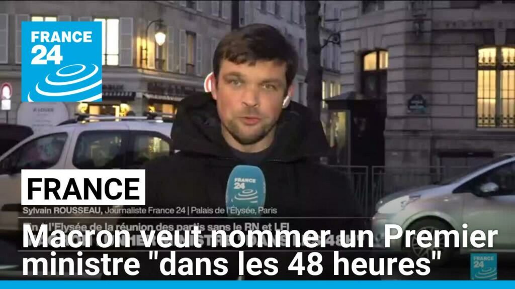 Gouvernement : Macron veut nommer un Premier ministre "dans les 48 heures"