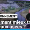 Environnement : comment mieux traiter les eaux usées ?