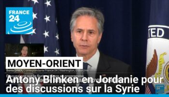 Antony Blinken en Jordanie pour des discussions sur la Syrie