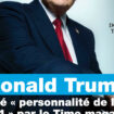 Donald #Trump désigné « personnalité de l’année 2024 » par le Time magazine