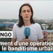 RD Congo: lancement d'une opération contre le banditisme urbain