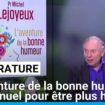 "L'aventure de la bonne humeur" : un manuel pour être plus heureux