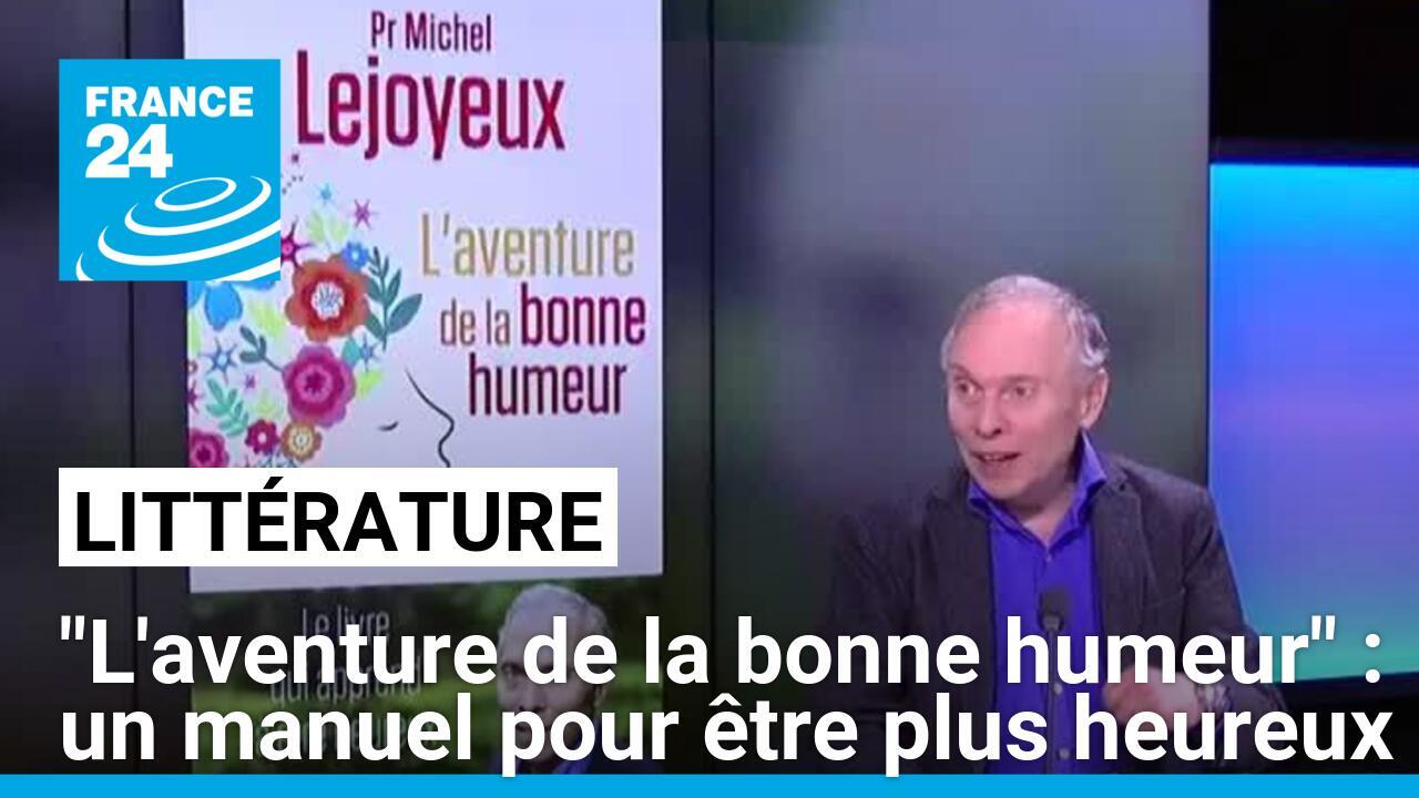 "L'aventure de la bonne humeur" : un manuel pour être plus heureux