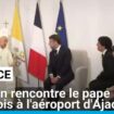 Emmanuel Macron rencontre le pape François à l'aéroport d'Ajaccio