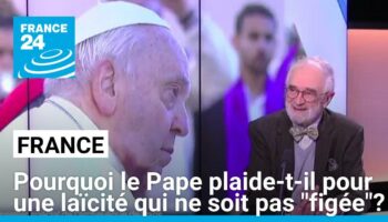 Pourquoi le Pape, en Corse, plaide-t-il pour une laïcité qui ne soit pas "figée" ?