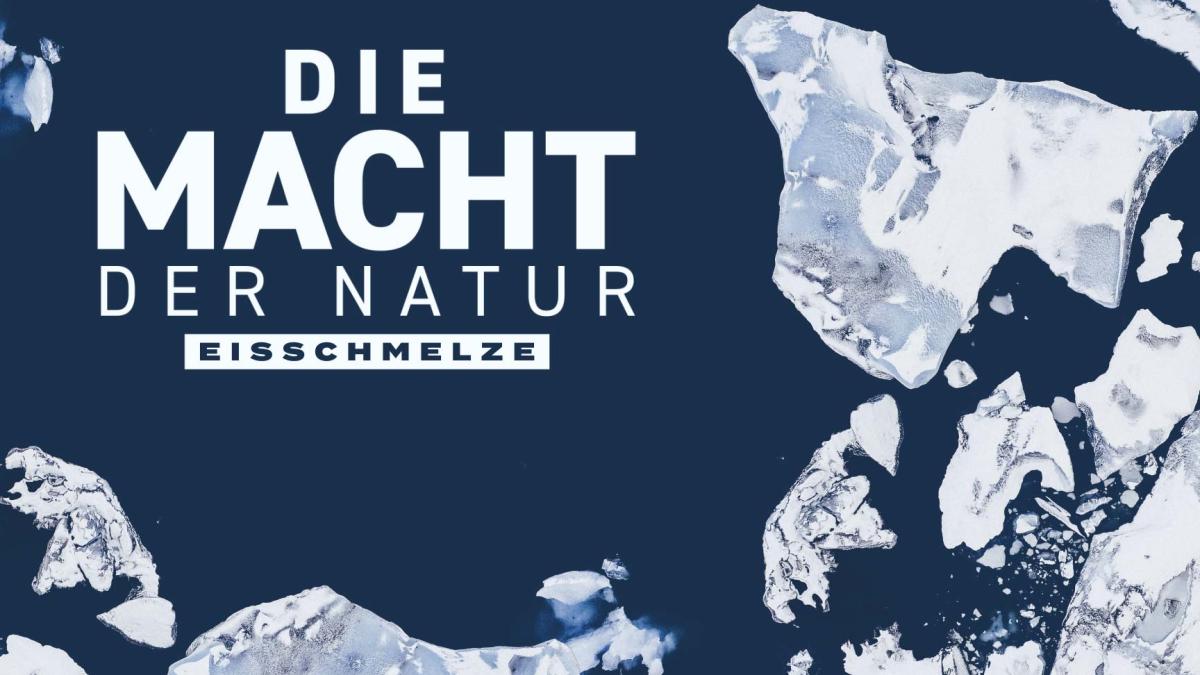 Die Macht der Natur - Eisschmelze