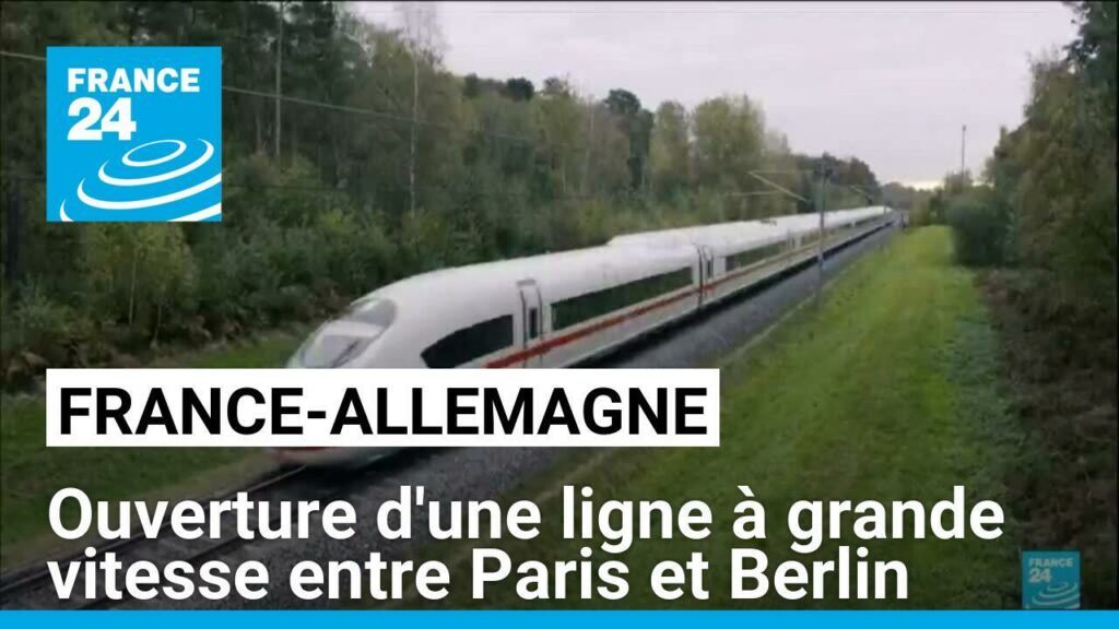 Ouverture d'une ligne à grande vitesse entre Paris et Berlin