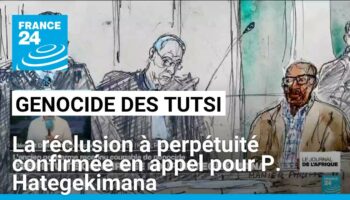 Génocide des Tutsi : la réclusion à perpétuité confirmée en appel pour Philippe Hategekimana