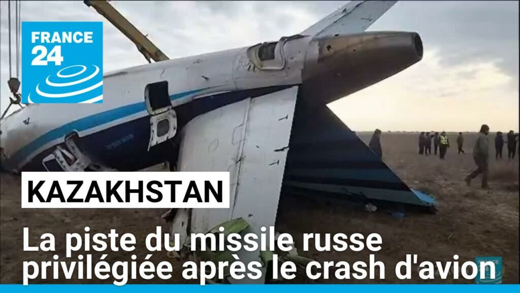 Kazakhstan : la piste du missile russe pour expliquer le crash d'avion