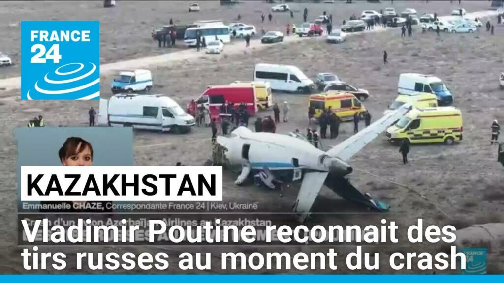 Kazakhstan : Vladimir Poutine reconnait des tirs russes au moment du crash