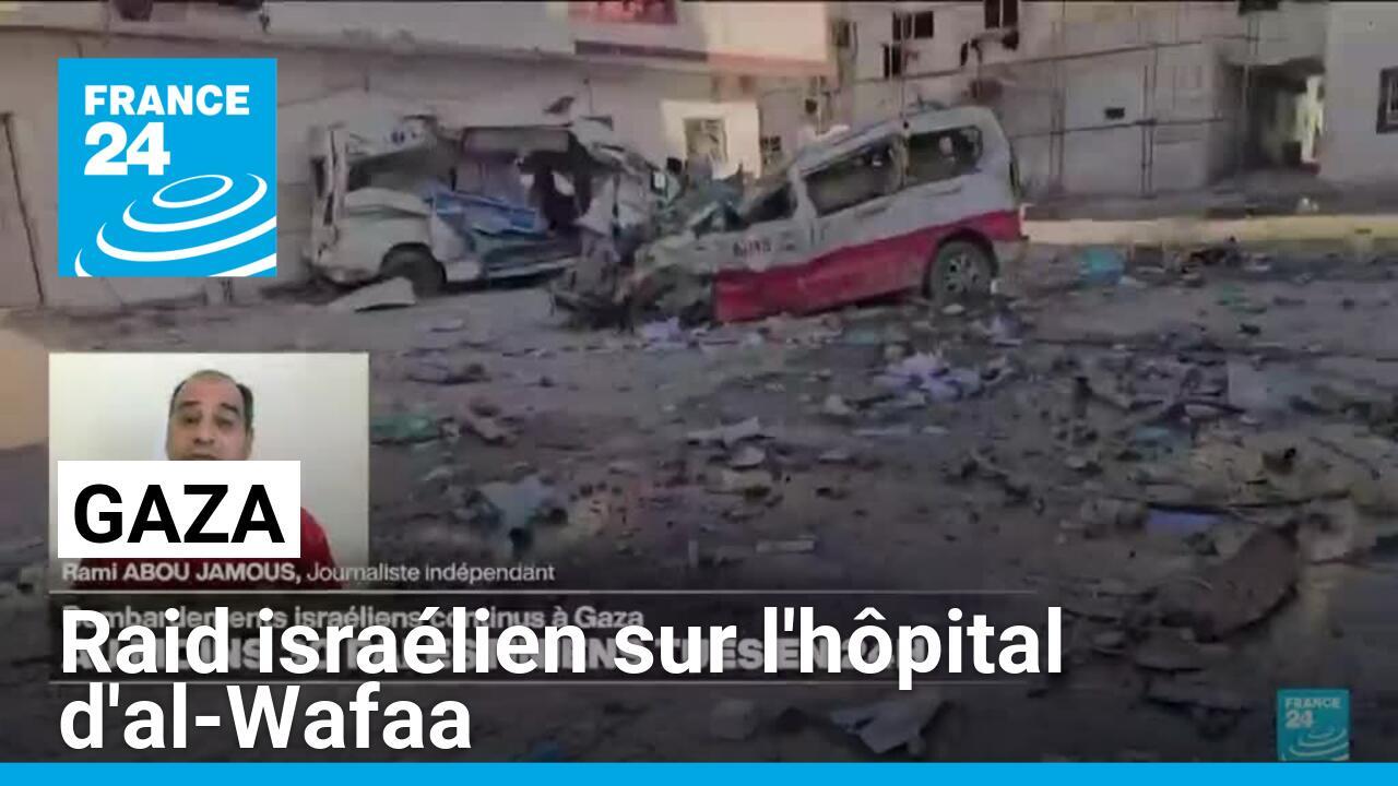 Gaza : un raid israélien sur l'hôpital d'al-Wafaa