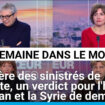 La colère des sinistrés de Mayotte, un verdict pour l'histoire à Mazan et la Syrie de demain