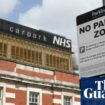 Quarter of NHS England trusts raised parking fees in cost of living crisis, data shows