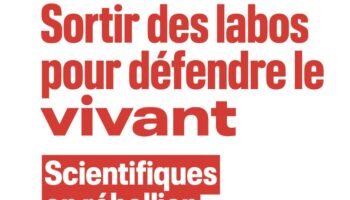 « Sortir des labos pour défendre le vivant » : face à l’urgence climatique, en finir avec la « neutralité » scientifique