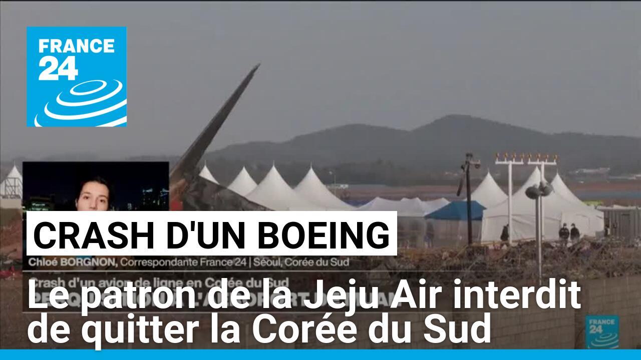 Crash d'un Boeing en Corée du Sud : le patron de la Jeju Air interdit de quitter le territoire