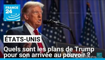 États-Unis : quels sont les plans de Donald Trump pour son arrivée au pouvoir ?