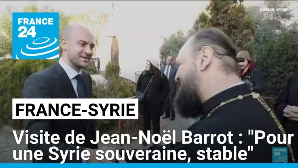 Visite de Jean-Noël Barrot en Syrie : "Pour une Syrie souveraine, stable"