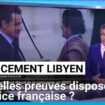 Soupçons de financement libyen : de quelles preuves dispose la justice française ?