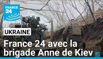 Ukraine : France 24 avec la brigade Anne de Kiev