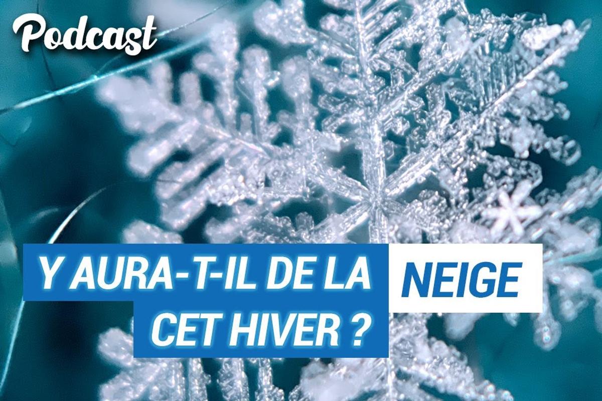 « Y aura-t-il de la neige cet hiver ? » : un podcast sur les effets du dérèglement climatique