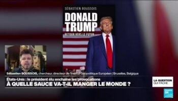 Donald Trump : à quelle sauce va-t-il manger le monde?