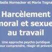 Isabelle Hornecker, psychologue du travail, et Marie Tognazzi, avocate : « La définition du harcèlement moral reste méconnue en entreprise »