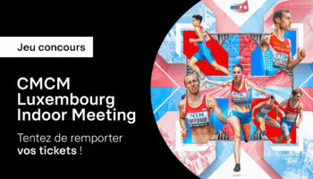 Jeu concours: Gagnez des tickets pour le CMCM Luxembourg Indoor Meeting 2025 !