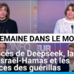 Le succès de Deepseek, la trêve entre Israël-Hamas et les violences des guérillas en Amérique latine