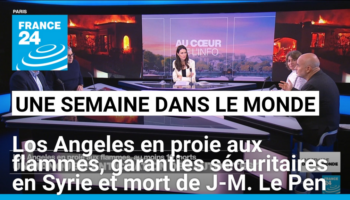 Los Angeles en proie aux flammes, des garanties sécuritaires en Syrie et mort de Jean-Marie Le Pen