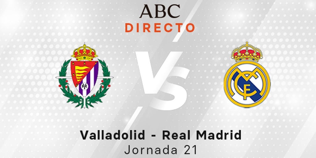 Valladolid - Real Madrid, estadísticas del partido