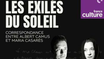 Dans « les Exilés du soleil », la correspondance incandescente entre Camus et Casarès