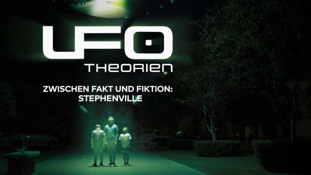 UFO-Theorien - Zwischen Fakt und Fiktion: Stephenville