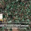 "Open Buildings" : le Google Maps africain réalisé à l'aide de l'intelligence artificielle