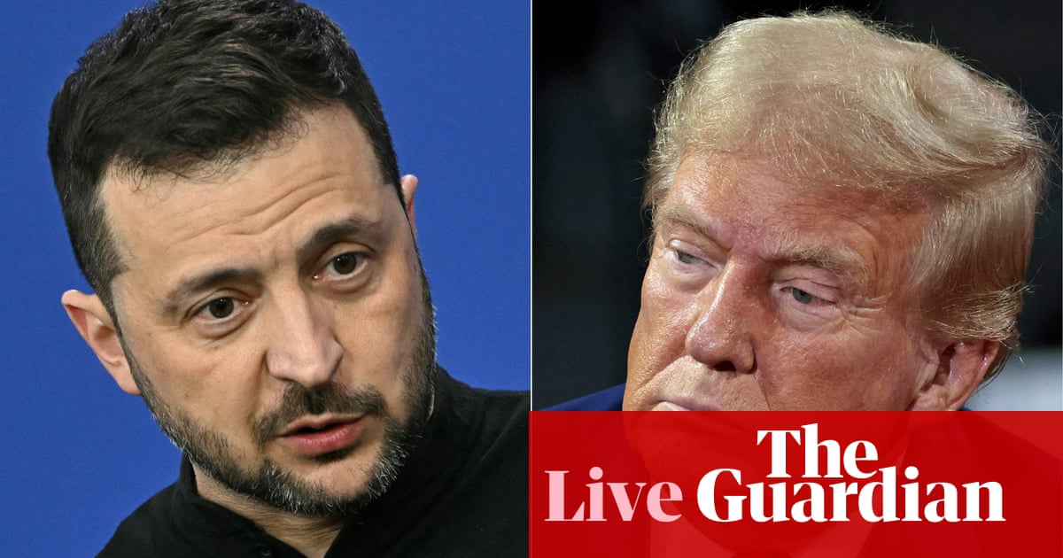 Ukraine war live: Zelenskyy ready for talks if given ‘an understanding that US and Europe will not abandon us’