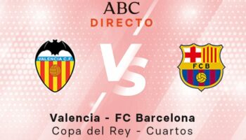 Valencia - Barcelona, estadísticas del partido de Copa